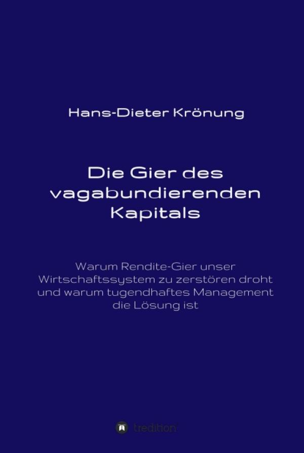 Die Gier des vagabundierenden Kapitals -  rin Blick auf das  unternehmerische Management-Verständnis