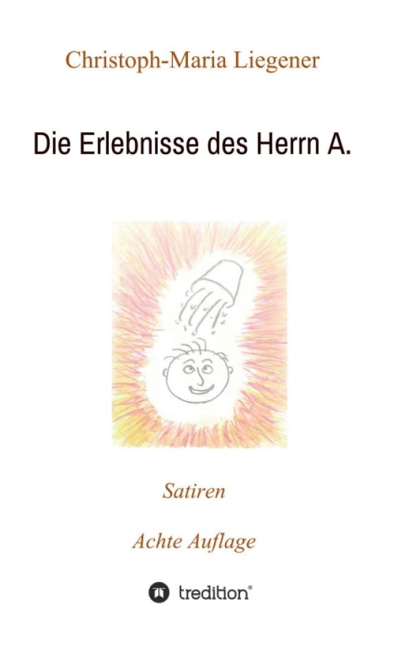 Die Erlebnisse des Herrn A. - satirische Kurzgeschichten erzählen von den Tücken des Mann-Seins