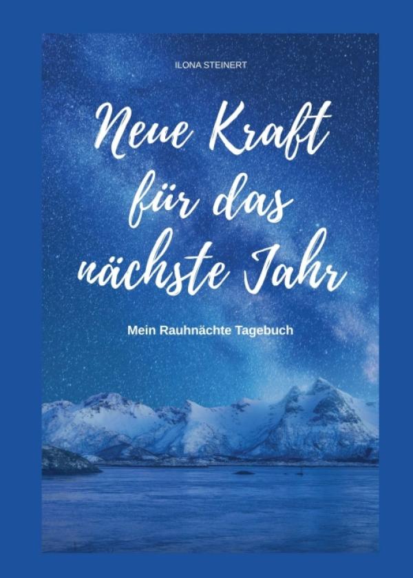 Neue Kraft für das nächste Jahr - ein ganz besonderes Tagebuch zur Weihnachtszeit