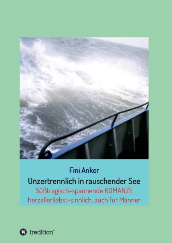 Unzertrennlich in rauschender See - Eine süß-tragische Romanze für Männer und Frauen