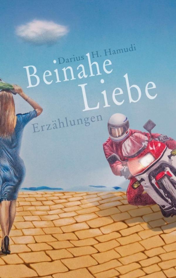 Beinahe Liebe - Skurril, leise und anrührend: Geschichten der Liebe