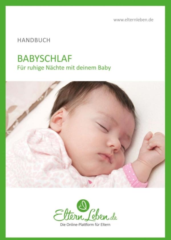 Babyschlaf Handbuch - Ein wertvoller Ratgeber für übernächtigte Eltern