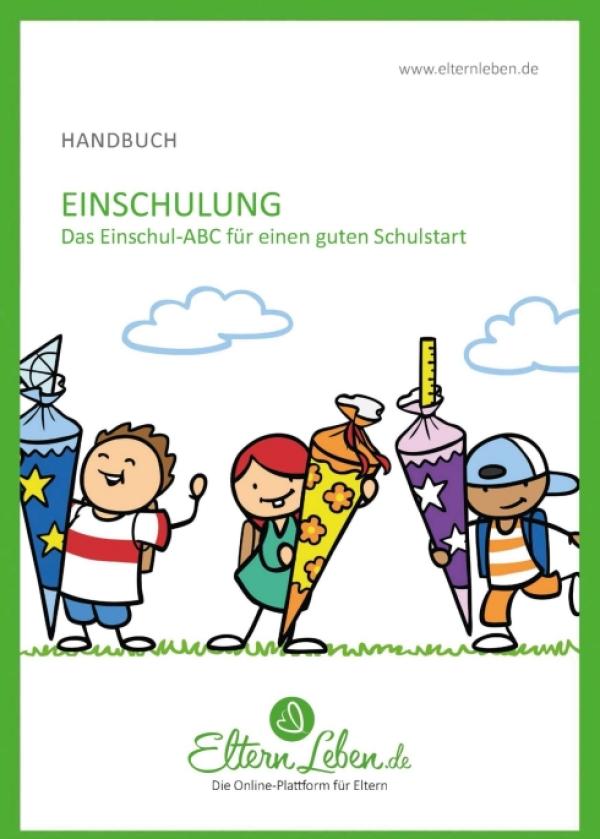 Einschulung - Das umfassende Handbuch für einen guten Schulstart