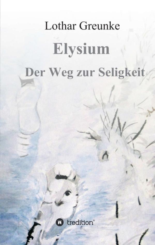 Elysium - Der Weg zur Seligkeit - ein authentischer Schicksalsroman