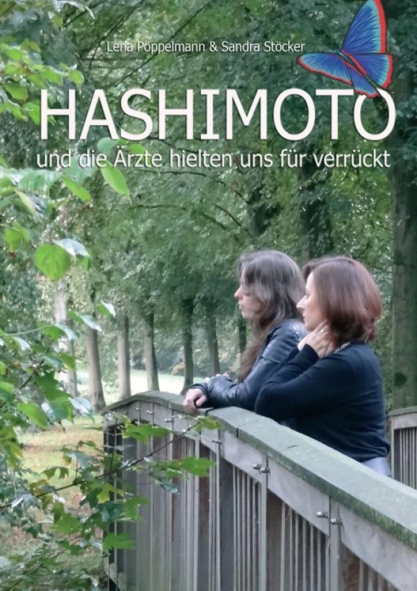 HASHIMOTO und die Ärzte hielten uns für verrückt - Einblicke in ein Leben mit einer Autoimmunerkrankung