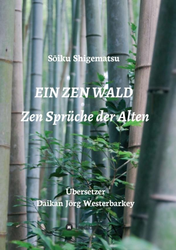 EIN ZEN WALD - essenzieller Begleiter für alle Zen-Übenden