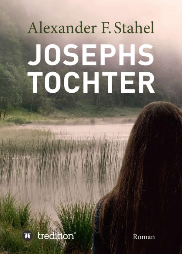 Josephs Tochter  - Dramatischer Familien-Roman