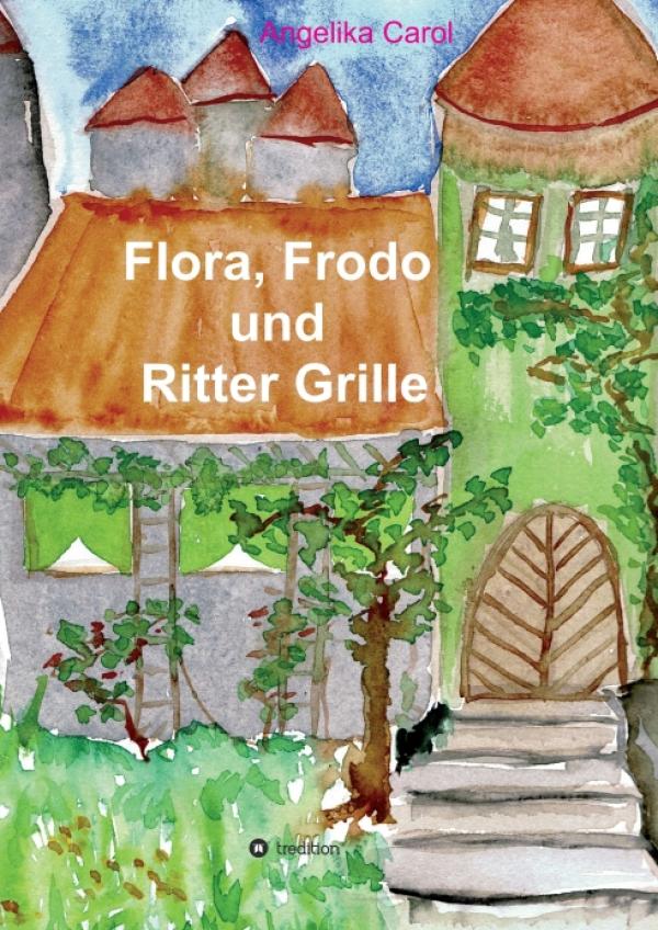 Flora, Frodo und Ritter Grille - unterhaltsame Vorlesegeschichten