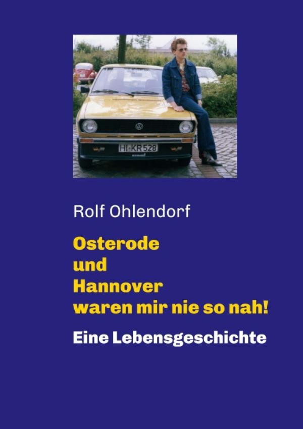 Osterode und Hannover waren mir nie so nah! - ein Zeitzeuge berichtet