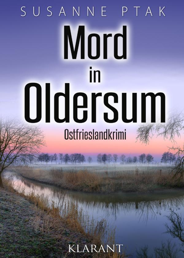 Neuerscheinung: Ostfrieslandkrimi "Mord in Oldersum" von Susanne Ptak im Klarant Verlag