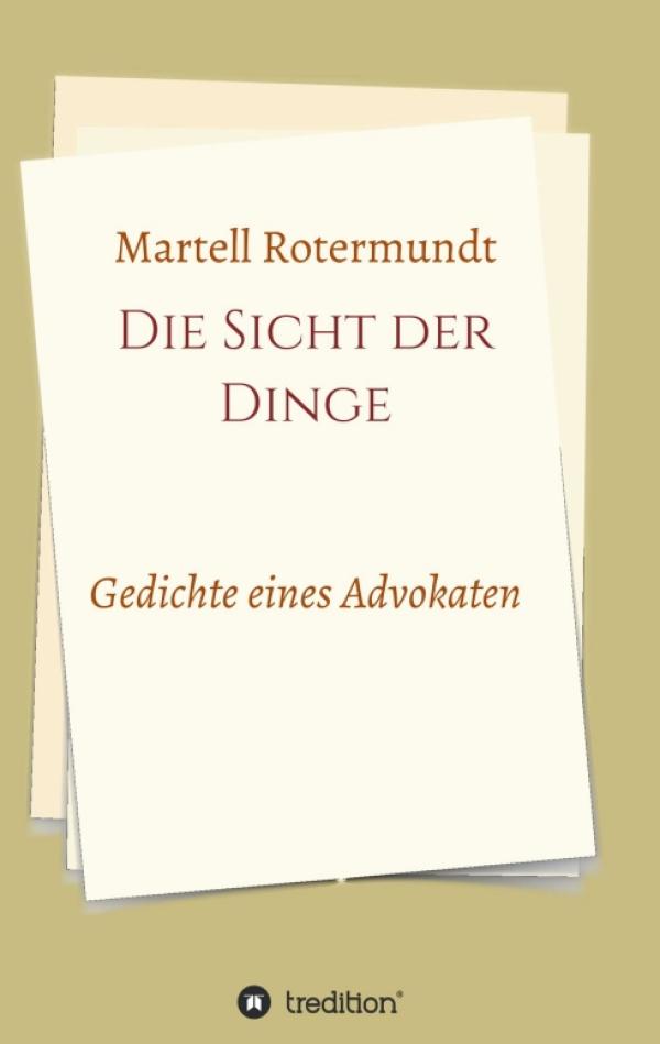 Die Sicht der Dinge - Gedichte eines Advokaten