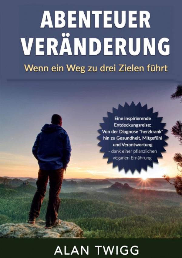 Abenteuer Veränderung - Eine Entdeckungsreise, die gesund und glücklich macht