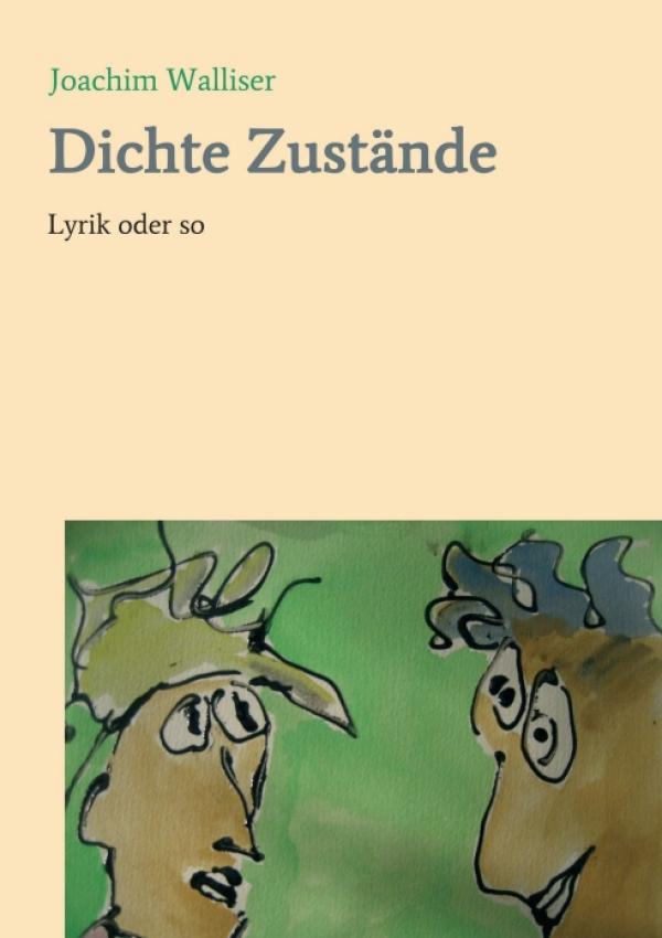 Dichte Zustände - unterhaltsame Lyrik