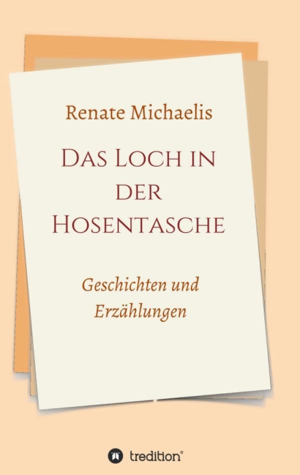 Das Loch in der Hosentasche - fesselnde Geschichten und Erzählungen