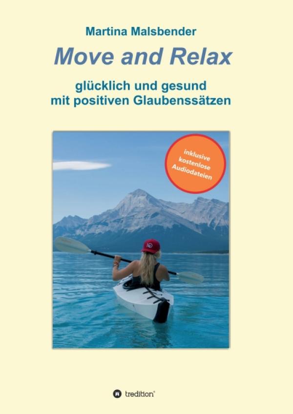 Move and Relax - Glücklich und gesund mit positiven Glaubenssätzen