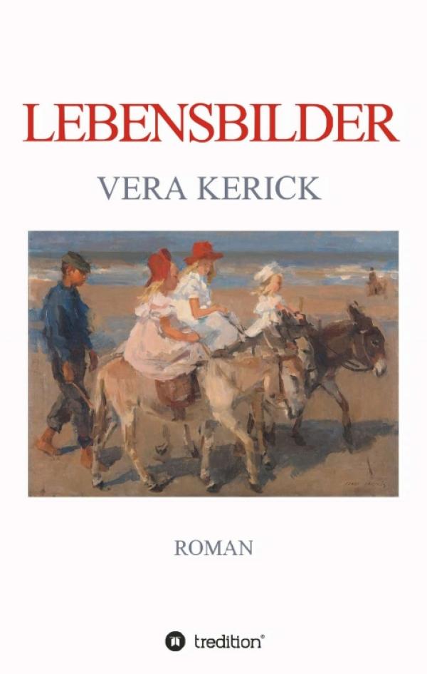 Lebensbilder - ein anregender Roman über die Irrungen und Wirrungen der Liebe