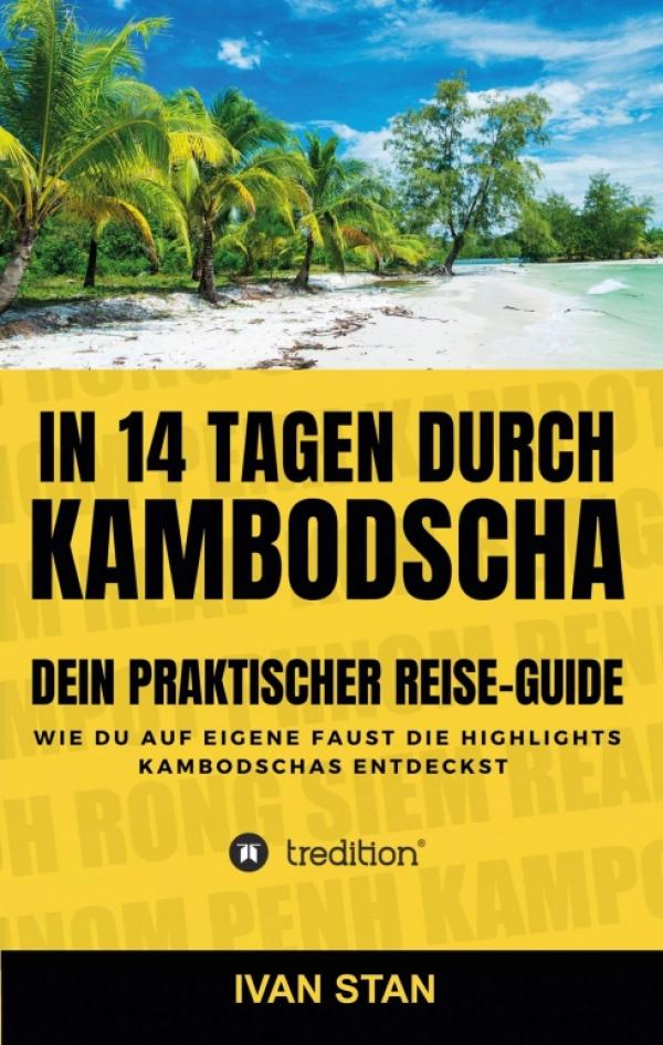 In 14 Tagen durch Kambodscha - praktischer Schritt-für-Schritt-Reiseguide