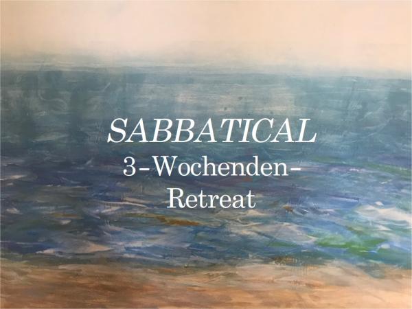 SABBATICAL  3 Wochenenden-Retreat