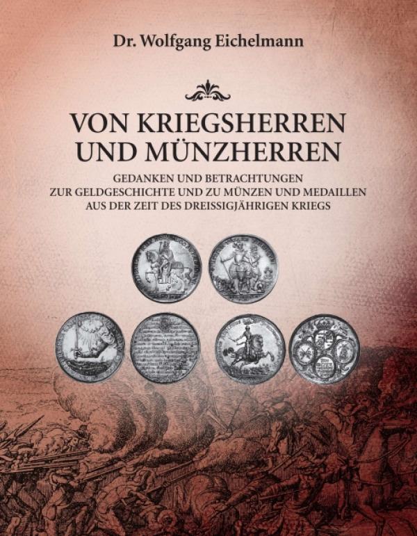 Von Kriegsherren und Münzherren - Gedanken und Betrachtungen zur Geschichte des Geldes