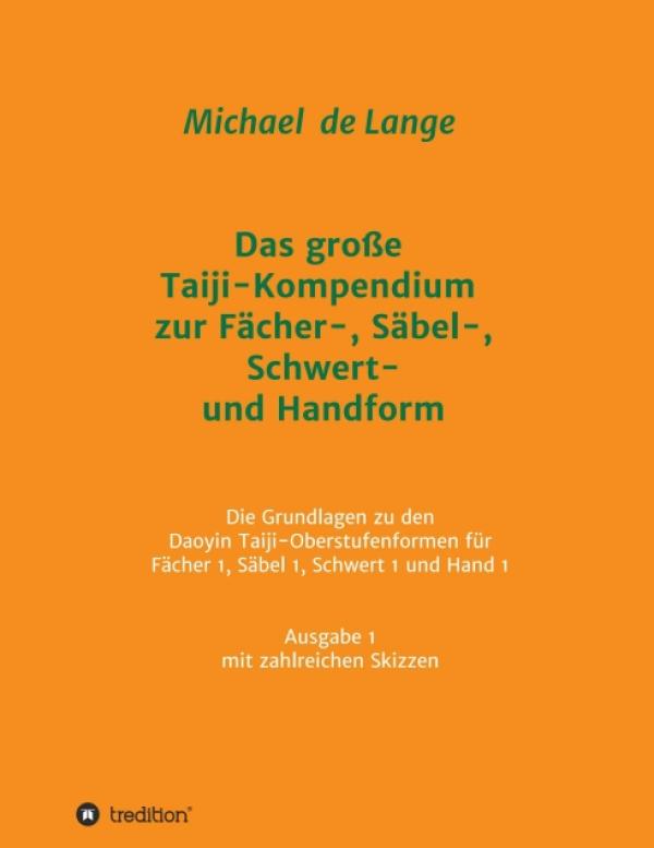 Das große Taiji-Kompendium zur Fächer-, Säbel-, Schwert- und Handform