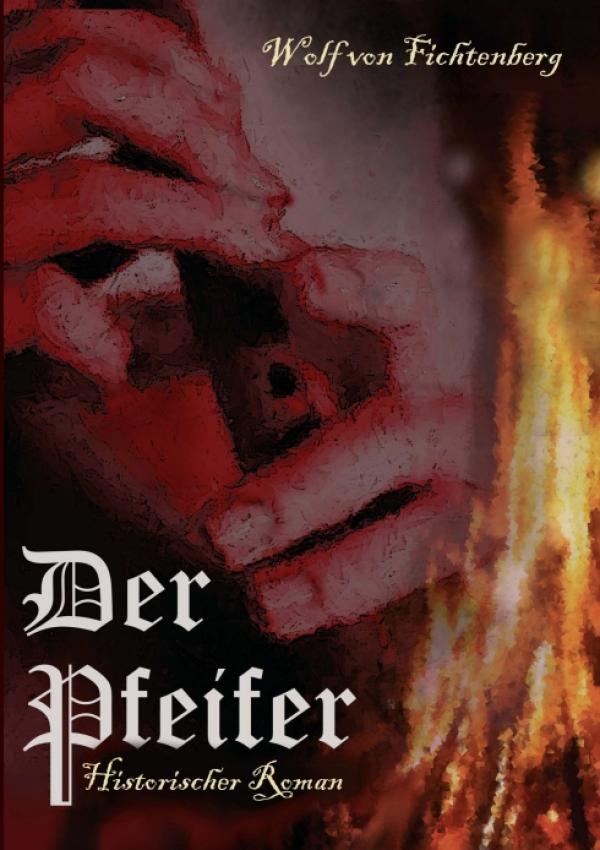 Der Pfeifer - Historischer Roman aus der Zeit des Interregnums 