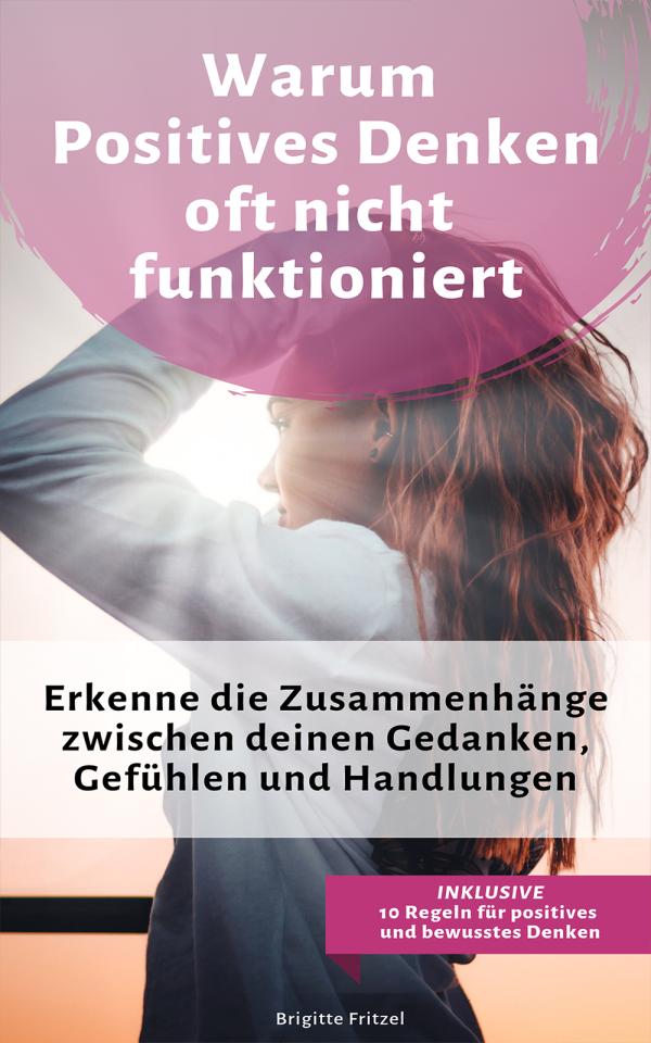 Warum positives Denken oft nicht funktioniert