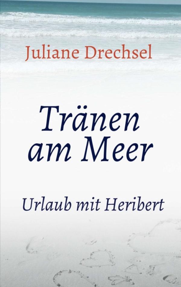 Tränen am Meer - Die Geschichte einer komplizierten Urlaubsliebe