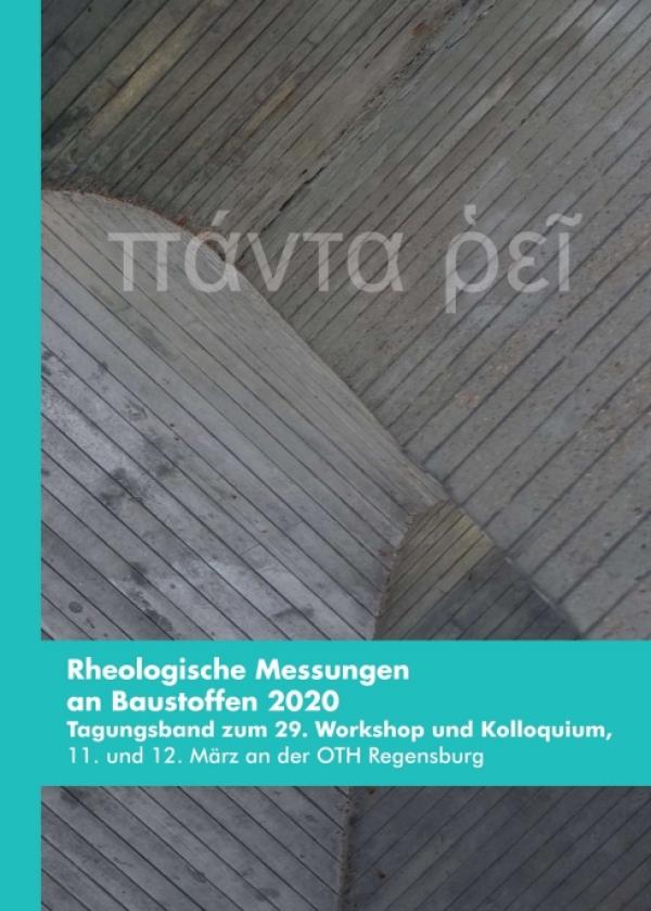 Rheologische Messungen an Baustoffen 2020 - Tagungsband zum 29. Workshop und Kolloquium