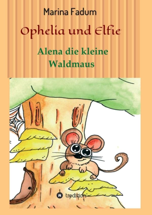 Ophelia und Elfie -  ein liebevoll gestaltetes Kinderbuch