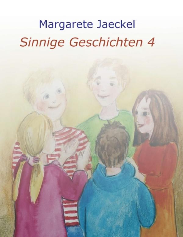 Sinnige Geschichten 4 - fünf einführende Geschichten zu den Jahresfesten