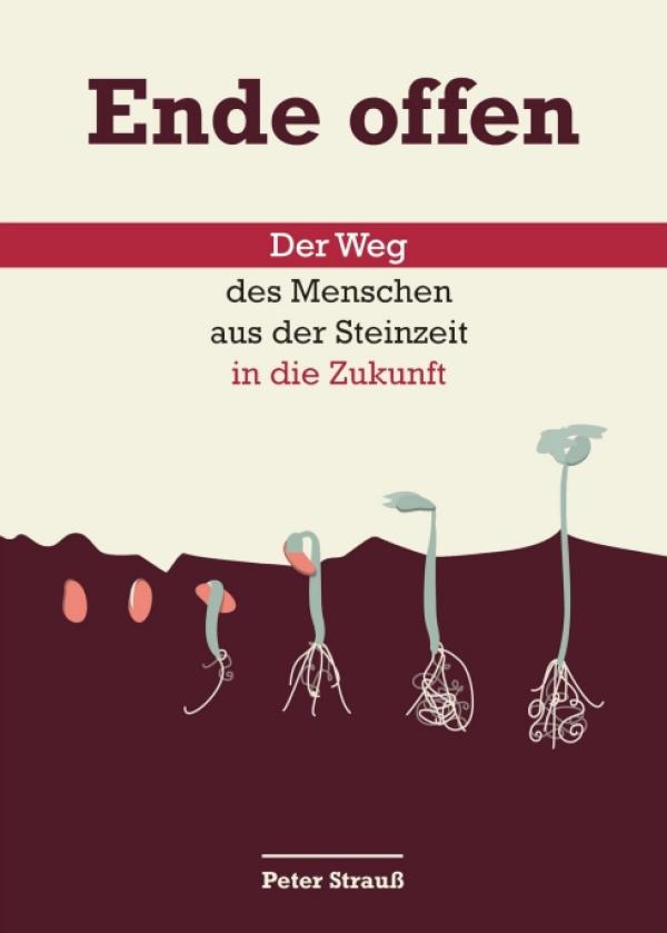 Ende offen - Der Weg des Menschen aus der Steinzeit in die Zukunft