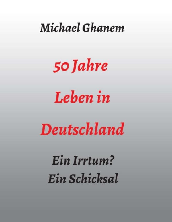 50 Jahre Leben in Deutschland - Biografie eines Einwanderers