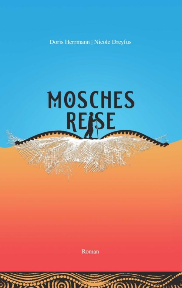 Mosches Reise - ein kurzweiliger Abenteuer-Roman