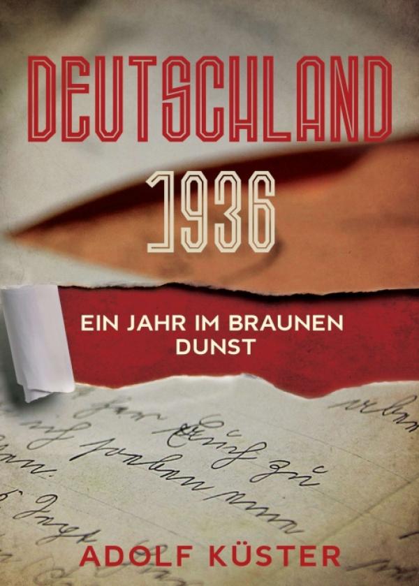 Deutschland 1936 - Ein Jahr im braunen Dunst