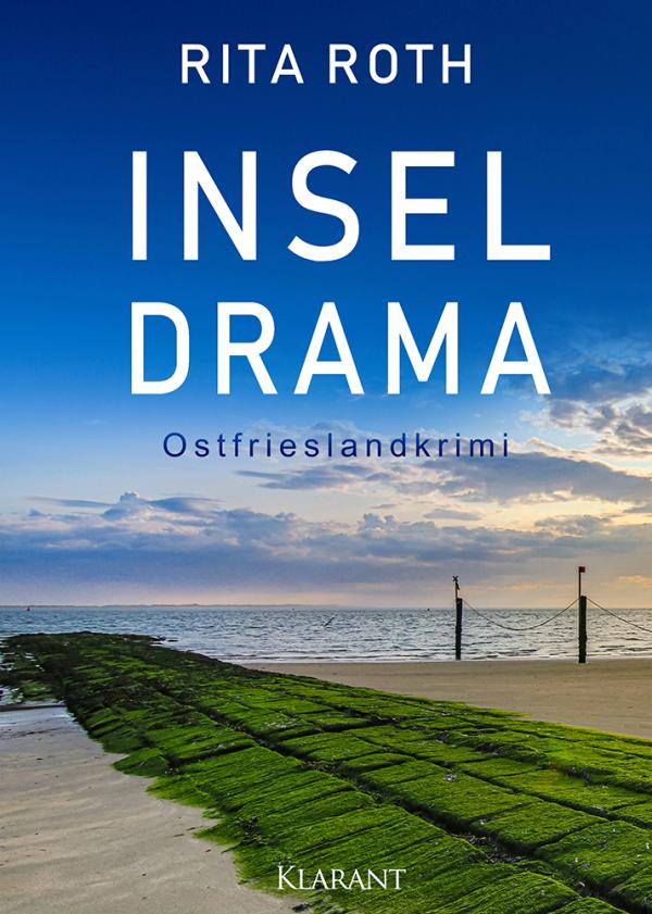 Neuerscheinung: Ostfrieslandkrimi "Inseldrama" von Rita Roth im Klarant Verlag