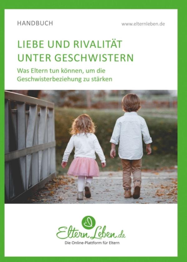 Liebe und Rivalität unter Geschwistern - Ratgeber für Eltern