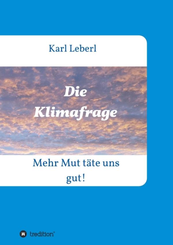 Die Klimafrage - Mehr Mut täte uns gut!