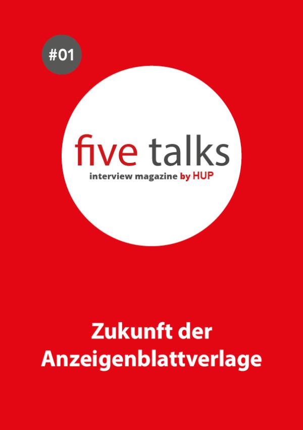 HUP startet Interview-Magazin-Reihe FIVE TALKS zu aktuellen Branchenthemen aus der Medienwelt