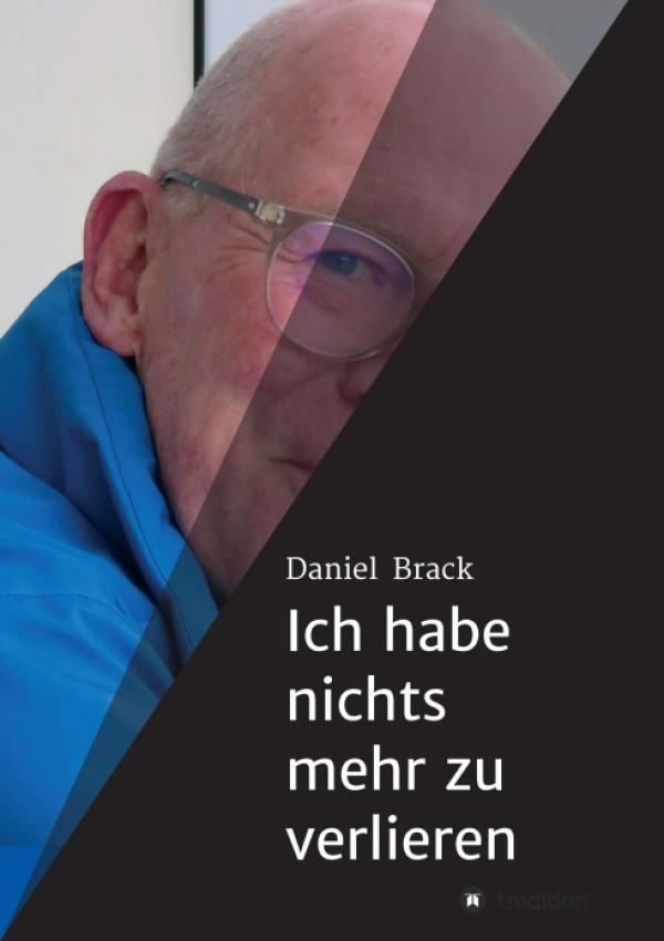 Ich habe nichts mehr zu verlieren - Inspirierende Autobiografie