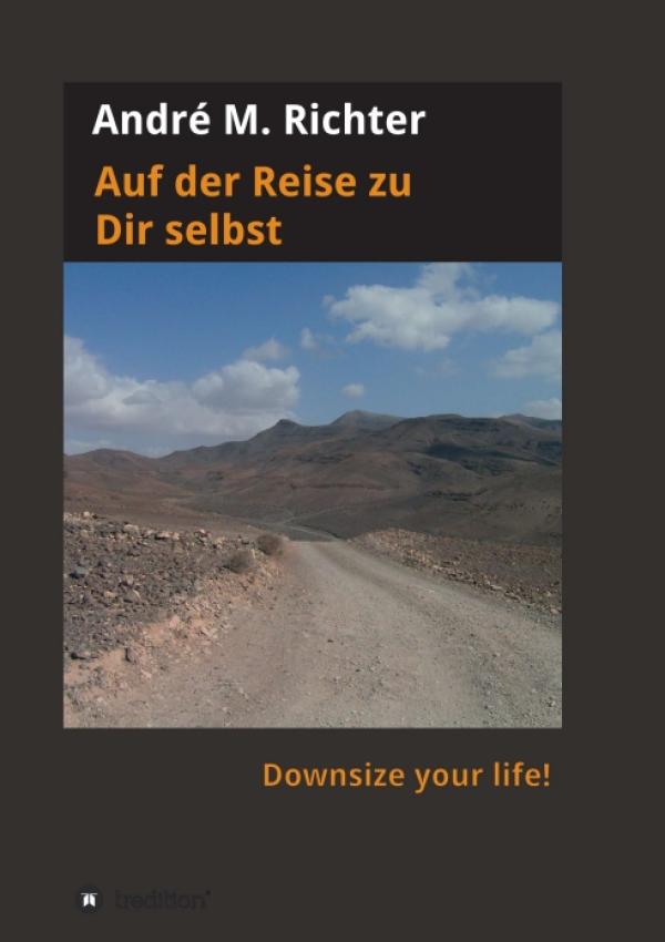 Auf der Reise zu Dir selbst - Anregende Lebenshilfe im Roman-Format