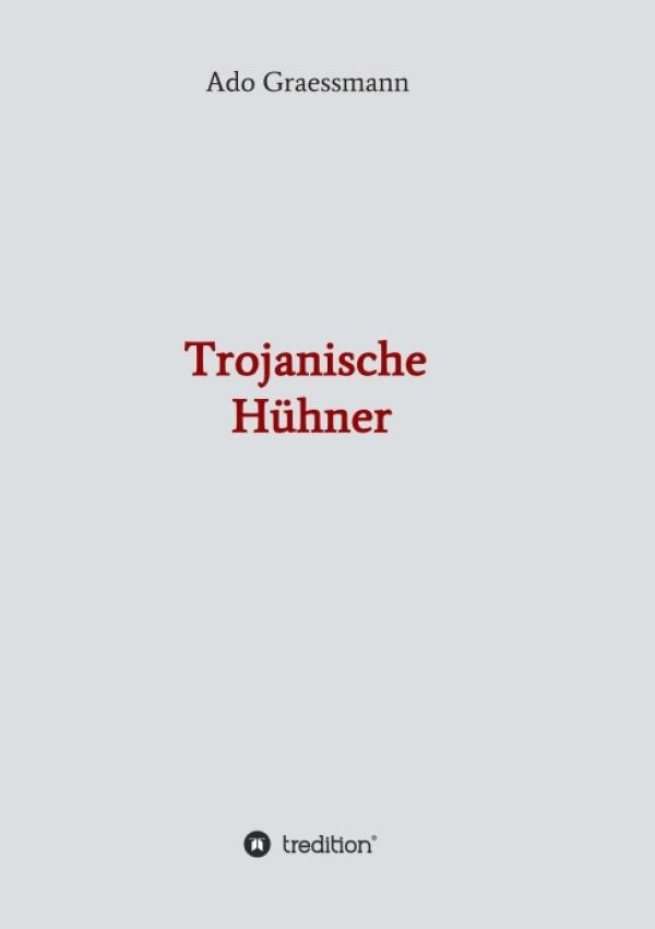 Trojanische Hühner - Ein tödliches Virus und seine Folgen