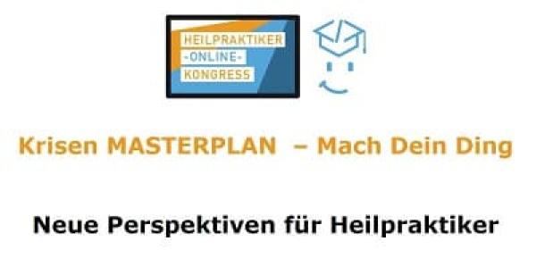 Neue Perspektiven für Heilpraktiker - Krisen Masterplan - Mach Dein Ding