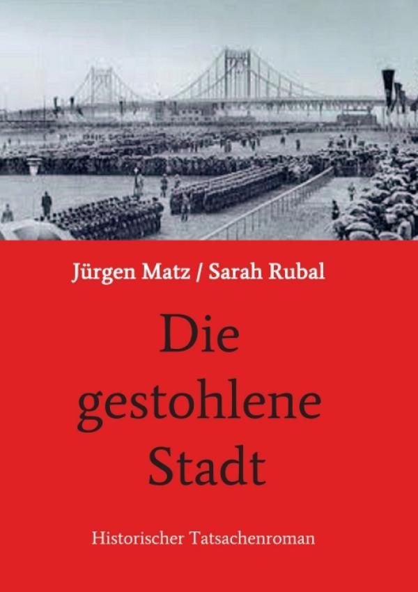 Die gestohlene Stadt - Historischer Tatsachenroman