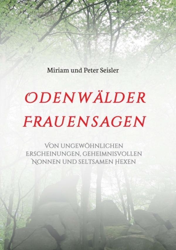 Odenwälder Frauensagen - Faszinierende Einblicke in die Mythologie des Odenwalds