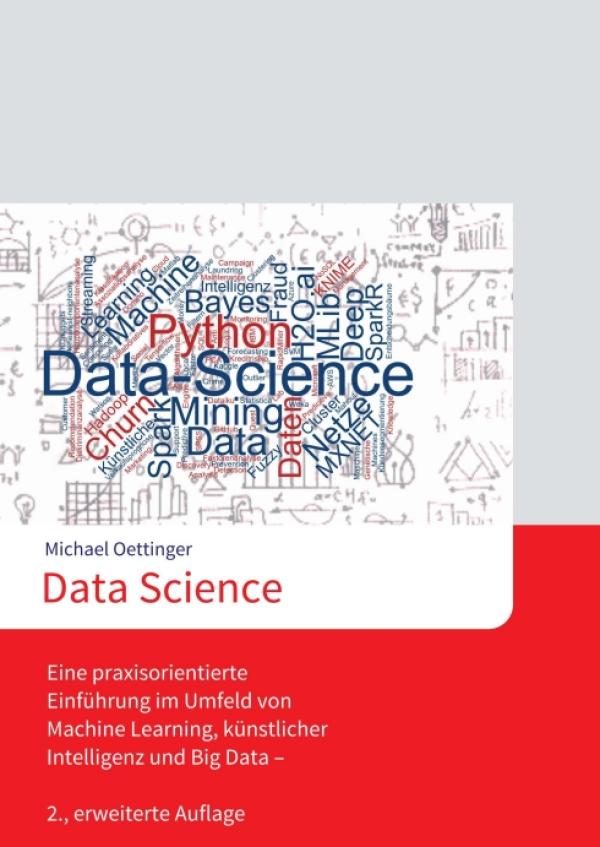 Data Science - Eine praxisorientierte Einführung im Umfeld von Machine Learning und künstlicher Intelligenz