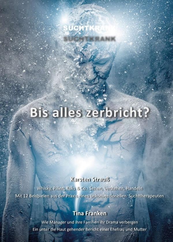 Suchtkrank - Bis alles zerbricht? - Anregendes Buch rund um Alkoholabhängigkeit