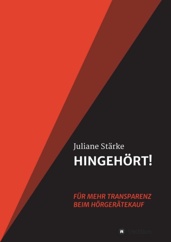 HINGEHÖRT! Für mehr Transparenz beim Hörgerätekauf - Ratgeber rund um die Themen Hören und Hörgeräte