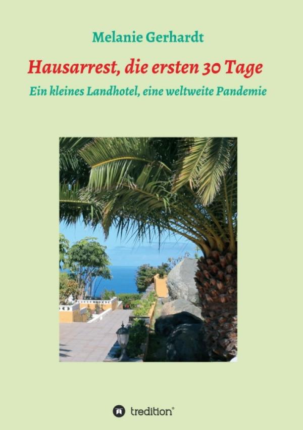 Hausarrest die ersten 30 Tage - ein aktueller Erfahrungsbericht aus der Corona-Zeit