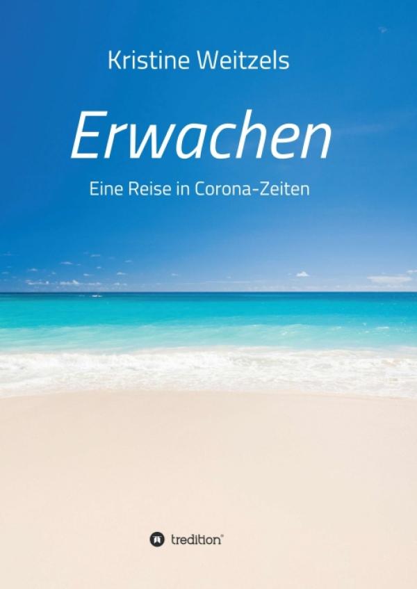 Erwachen - eine Reise in Corona-Zeiten