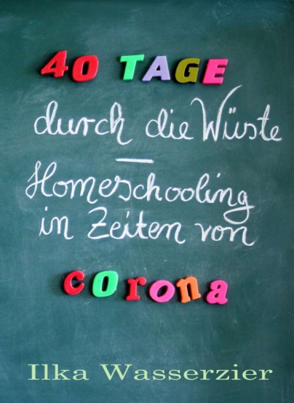 40 Tage durch die Wüste - Homeschooling in Zeiten von Corona